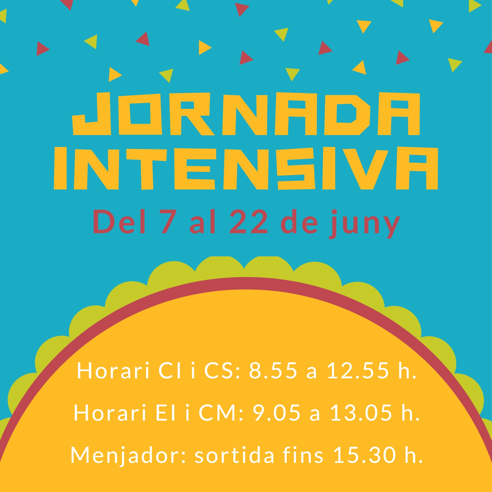 Jornada intensiva del 7 al 22 de juny de 2021. De 8.55-9.05 a 12.55-13.05;  menjador fins les 15.30 h.